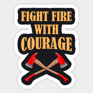 Firefighter Fight Fire with Courage Sticker